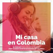 Podcast Mi casa en Colombia Podcast