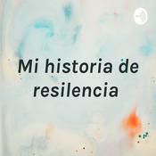 Podcast Mi historia de resilencia