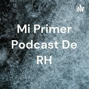 Podcast Mi Primer Podcast De RH
