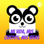Podcast Mi vida, mis gustos, mis ideas
