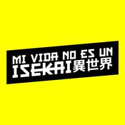 Podcast Mi Vida No Es Un Isekai