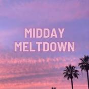 Podcast Midday Meltdown
