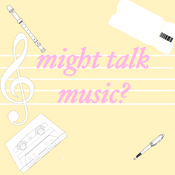Podcast might talk music?