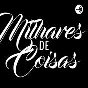 Podcast Milhares De Coisas