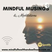 Podcast Mindful Musings and Meditations