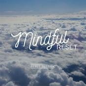 Podcast Mindful Reset Meditations