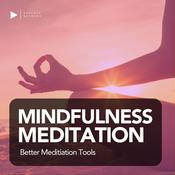 Podcast Mindfulness Meditation - Better Meditation Tools