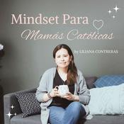 Podcast Mindset Para Mamás Católicas
