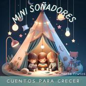 Podcast Mini Soñadores | Cuentos infantiles para crecer en valores