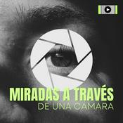 Podcast MIRADAS A TRAVÉS DE UNA CÁMARA