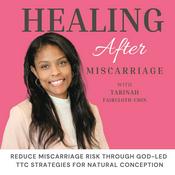 Podcast Healing After Miscarriage: Support After Loss, God-led Infertility Help, How To Get Pregnant Naturally, Pregnancy Loss, TTC, Conception