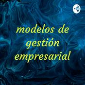 Podcast modelos de gestión empresarial