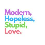 Podcast Modern, Hopeless, Stupid, Love.