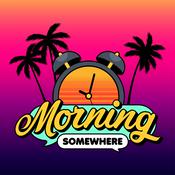 Podcast Morning Somewhere
