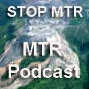 Podcast Mountain Top Removal  - Coal, Mining, Appalachian, Mountaintop, Water and Forest Destruction Issues