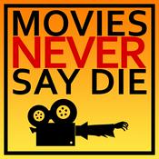 Podcast Movies Never Say Die