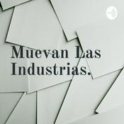 Podcast Muevan Las Industrias.
