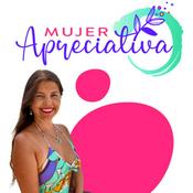 Podcast MUJER APRECIATIVA ✨✨