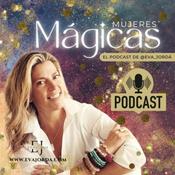 Podcast MUJERES MÁGICAS El podcast de Eva Jordá