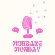Podcast Mukbang Monday