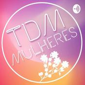 Podcast Mulheres TDM