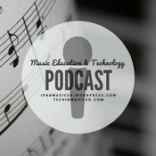 Podcast Music Education & Technology Podcast