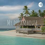 Podcast My dreamhouse