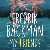 Podcast My Friends: A Novel by Fredrik Backman, Book Summary, Podcast, English