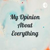 Podcast My Opinion About Everything