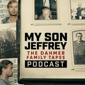 Podcast My Son Jeffrey - The Dahmer Family Tapes