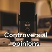 Podcast Controversial opinions