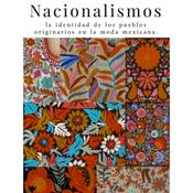 Podcast Nacionalismos la identidad de los pueblos originarios en la moda mexicana
