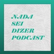 Podcast Nada Sei Dizer Podcast