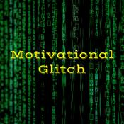 Podcast Motivational Glitch
