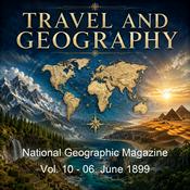 Podcast National Geographic Magazine Vol. 10 - 06. June 1899