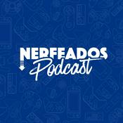 Podcast Nerfeados Podcast