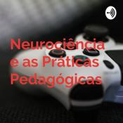 Podcast Neurociência e as Práticas Pedagógicas