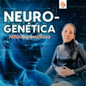 Podcast Neurogenética Médica y Cotidiana