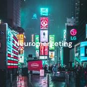 Podcast Neuromarketing: Lo que necesitas saber con Julio López