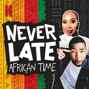 Podcast Never Late | African Time
