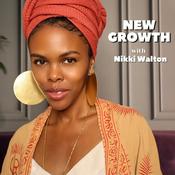 Podcast New Growth with Nikki Walton