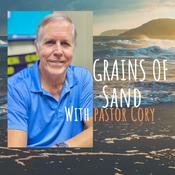 Podcast Grains of Sands with Pastor Cory