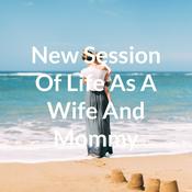 Podcast New Session Of Life As A Wife And Mommy