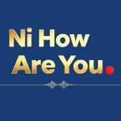 Podcast Ni How Are You
