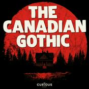 Podcast The Canadian Gothic