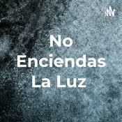Podcast No Enciendas La Luz 💡