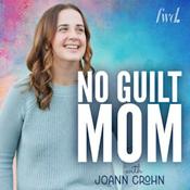 No Guilt Mom | Overcoming Mom Guilt, Mental Load & Parenting Tips for Moms