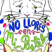 Podcast No Llores en mi Pastel