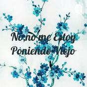 Podcast No,no me Estoy Poniendo Viejo