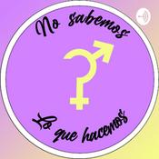 Podcast No sabemos lo que hacemos